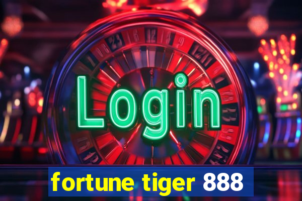 fortune tiger 888